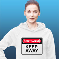 Dog Training: Keep Away Sweatshirt for dog trainers